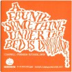 Something Under The Bed Is Drooling 7"